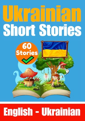 Short Stories in Ukrainian | English and Ukrainian Stories Side by Side: Learn the Ukrainian language (Books for Learning Ukrainian) von Independently published