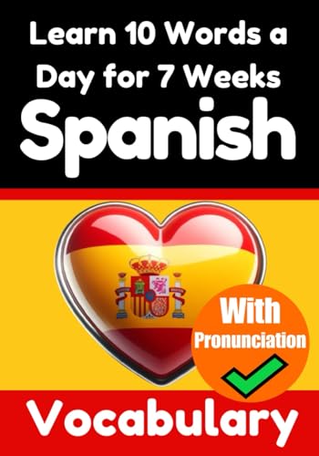 Spanish Vocabulary Builder: Learn 10 Words a Day for 7 Weeks | The Daily Spanish Challenge: A Comprehensive Guide for Children and Beginners to Learn ... Spanish Language (Books for Learning Spanish) von Independently published