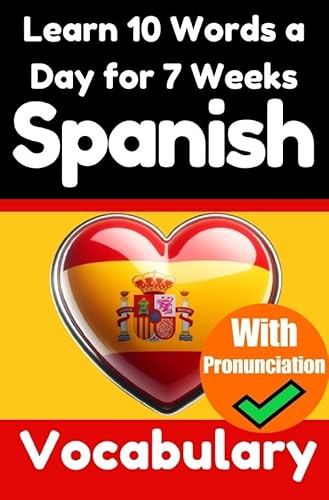 Spanish Vocabulary Builder: Learn 10 Words a Day for 7 Weeks | The Daily Spanish Challenge: A Comprehensive Guide for Children and Beginners to Learn Spanish | Learn Spanish Language Spanish Vocabulary Builder: Learn 10 Words a Day for 7 Weeks | The Daily Spanish Challenge: A Comprehensive Guide for Children and Beginners to Learn Spanish | Learn Spanish Language von epubli