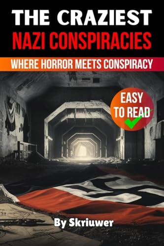 The Craziest Nazi Conspiracies: Where Horror Meets Conspiracy.DE The Craziest Nazi Conspiracies: Where Horror Meets Conspiracy.DE von epubli