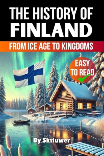 The History of Finland: From Ice Age to Kingdoms.DE The History of Finland: From Ice Age to Kingdoms.DE von epubli