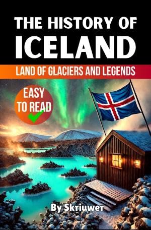The History of Iceland: Land of Glaciers and Legends.DE The History of Iceland: Land of Glaciers and Legends.DE von epubli