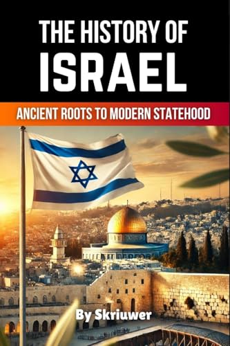 The History of Israel Book: Ancient Roots to Modern Statehood The History of Israel Book: Ancient Roots to Modern Statehood von epubli