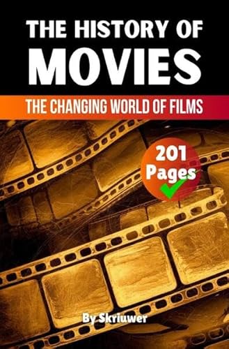 The History of Movies: The Changing World of Films The History of Movies: The Changing World of Films von epubli