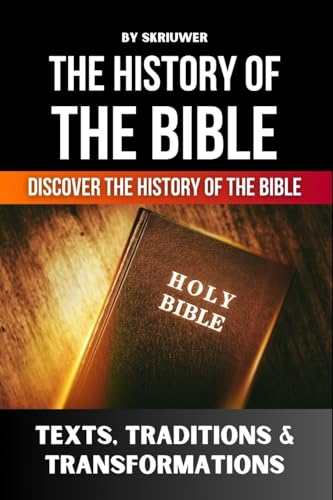 The History of the Bible: Texts, Traditions, and Transformations The History of the Bible: Texts, Traditions, and Transformations von epubli