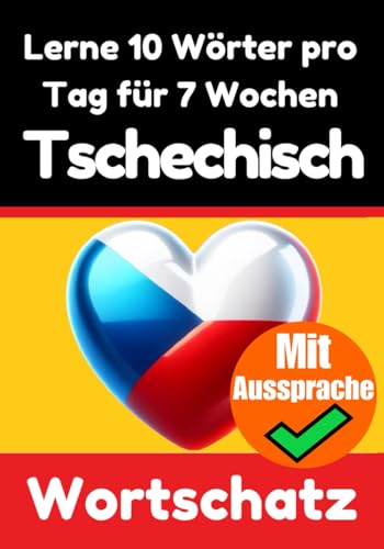 Tschechisch-Vokabeltrainer: Lernen Sie 7 Wochen lang täglich 10 tschechische Wörter: Ein umfassender Sprachführer für Kinder und Anfänger zum Lernen ... (Bücher zum Tschechischlernen, Band 1) Tschechisch-Vokabeltrainer: Lernen Sie 7 Wochen lang täglich 10 tschechische Wörter: Ein umfassender Sprachführer für Kinder und Anfänger zum Lernen ... (Bücher zum Tschechischlernen, Band 1)