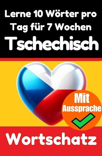Tschechisch-Vokabeltrainer: Lernen Sie 7 Wochen lang täglich 10 tschechische Wörter: Ein umfassender Sprachführer für Kinder und Anfänger zum Lernen ... Sprache | Lernen Sie die Tschechische Sprache Tschechisch-Vokabeltrainer: Lernen Sie 7 Wochen lang täglich 10 tschechische Wörter: Ein umfassender Sprachführer für Kinder und Anfänger zum Lernen ... Sprache | Lernen Sie die Tschechische Sprache von epubli