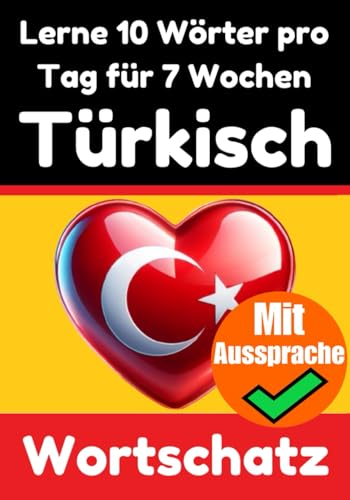 Türkisch-Vokabeltrainer: Lernen Sie 7 Wochen lang täglich 10 Türkische Wörter | Die Tägliche Türkische Herausforderung: Ein umfassender Sprachführer ... Sprache (Bücher zum Türkischlernen, Band 2) Türkisch-Vokabeltrainer: Lernen Sie 7 Wochen lang täglich 10 Türkische Wörter | Die Tägliche Türkische Herausforderung: Ein umfassender Sprachführer ... Sprache (Bücher zum Türkischlernen, Band 2) von Independently published