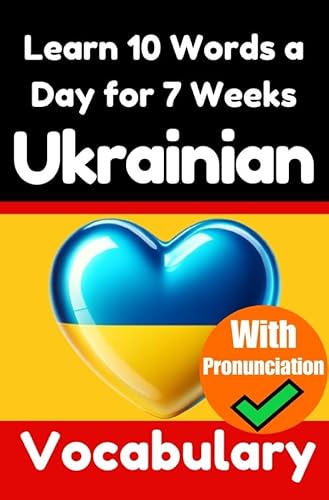 Ukrainian Vocabulary Builder: Learn 10 Ukrainian Words a Day for 7 Weeks | The Daily Ukrainian Challenge: A Comprehensive Guide for Children and ... | Learn Ukrainian Language With Pronunciation Ukrainian Vocabulary Builder: Learn 10 Ukrainian Words a Day for 7 Weeks | The Daily Ukrainian Challenge: A Comprehensive Guide for Children and ... | Learn Ukrainian Language With Pronunciation von epubli