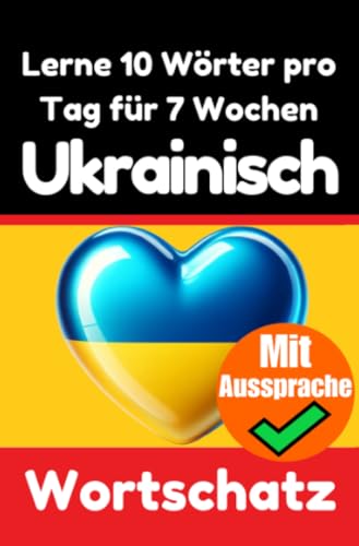 Ukrainisch-Vokabeltrainer: Lernen Sie 7 Wochen lang täglich 10 Ukrainische Wörter | Die Tägliche Ukrainische Herausforderung: Ein umfassender ... Sprache | Lernen Sie die Ukrainische Sprache Ukrainisch-Vokabeltrainer: Lernen Sie 7 Wochen lang täglich 10 Ukrainische Wörter | Die Tägliche Ukrainische Herausforderung: Ein umfassender ... Sprache | Lernen Sie die Ukrainische Sprache von epubli