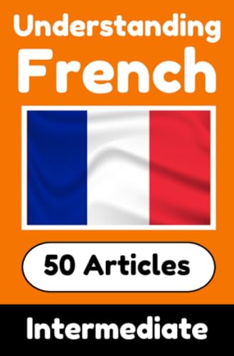 Understanding French | Learn French language with 50 Interesting Articles About Countries, Health, Languages and More: Improve your French | ... | Perfect for Curious French Learners Understanding French | Learn French language with 50 Interesting Articles About Countries, Health, Languages and More: Improve your French | ... | Perfect for Curious French Learners von epubli