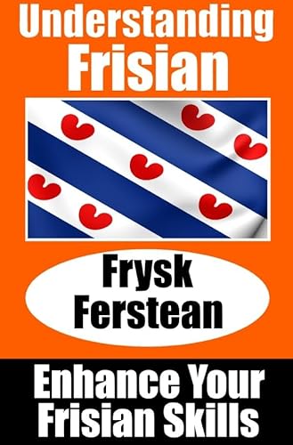 Understanding Frisian | Frysk Ferstean | LearnFrisian: Learn it yourself | Lear it dysels | Frisian | Frysk Understanding Frisian | Frysk Ferstean | LearnFrisian: Learn it yourself | Lear it dysels | Frisian | Frysk von epubli