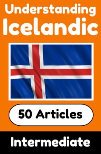 Understanding Icelandic | Learn Icelandic language with 50 Interesting Articles About Countries, Health, Languages and More: Improve your Icelandic | ... | Perfect for Curious Icelandic Learners Understanding Icelandic | Learn Icelandic language with 50 Interesting Articles About Countries, Health, Languages and More: Improve your Icelandic | ... | Perfect for Curious Icelandic Learners von epubli