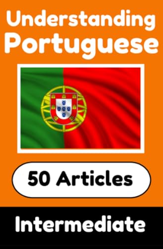 Understanding Portuguese | Learn Portuguese language with 50 Interesting Articles About Countries, Health, Languages and More: Improve your Portuguese ... | Perfect for Curious Portuguese Learners Understanding Portuguese | Learn Portuguese language with 50 Interesting Articles About Countries, Health, Languages and More: Improve your Portuguese ... | Perfect for Curious Portuguese Learners von epubli