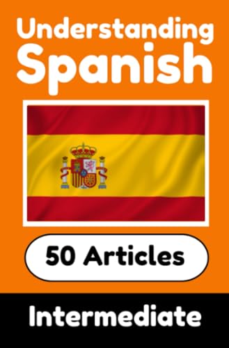 Understanding Spanish | Learn Spanish language with 50 Interesting Articles About Countries, Health, Languages and More: Improve your Spanish | ... | Perfect for Curious Spanish Learners Understanding Spanish | Learn Spanish language with 50 Interesting Articles About Countries, Health, Languages and More: Improve your Spanish | ... | Perfect for Curious Spanish Learners von epubli