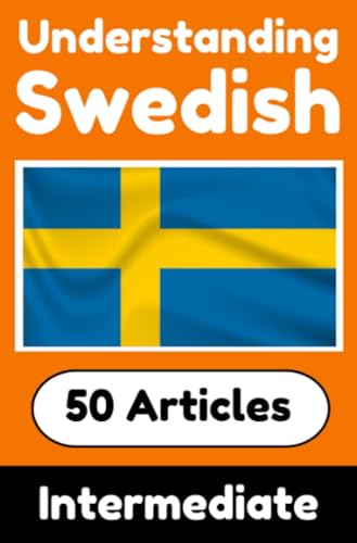 Understanding Swedish | Learn Swedish language with 50 Interesting Articles About Countries, Health, Languages and More: Improve your Swedish | ... | Perfect for Curious Swedish Learners Understanding Swedish | Learn Swedish language with 50 Interesting Articles About Countries, Health, Languages and More: Improve your Swedish | ... | Perfect for Curious Swedish Learners von epubli