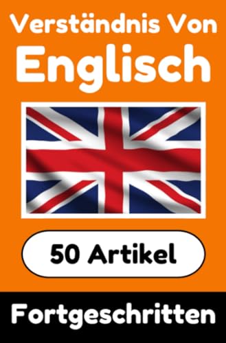 Verständnis von Englisch | Englisch lernen mit 50 interessanten Artikeln über Länder, Gesundheit, Sprachen und mehr: Verbessere dein Englisch | Für ... Englischlernende | Englisch Verstehen Verständnis von Englisch | Englisch lernen mit 50 interessanten Artikeln über Länder, Gesundheit, Sprachen und mehr: Verbessere dein Englisch | Für ... Englischlernende | Englisch Verstehen von epubli