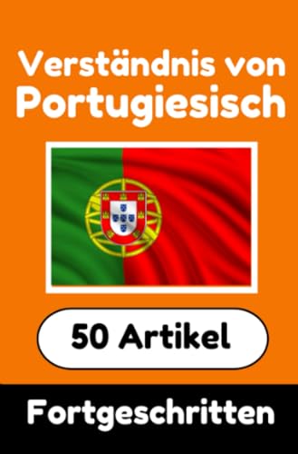 Verständnis von Portugiesisch | Portugiesisch lernen mit 50 interessanten Artikeln über Länder, Gesundheit, Sprachen und mehr: Verbessere dein ... Perfekt für neugierige Portugiesischlernende Verständnis von Portugiesisch | Portugiesisch lernen mit 50 interessanten Artikeln über Länder, Gesundheit, Sprachen und mehr: Verbessere dein ... Perfekt für neugierige Portugiesischlernende von epubli