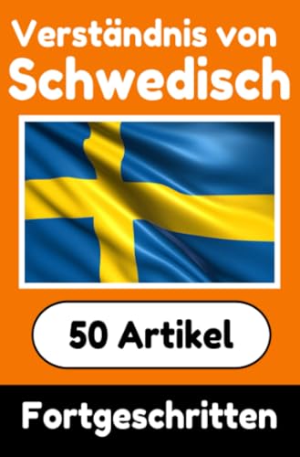 Verständnis von Schwedisch | Schwedisch lernen mit 50 interessanten Artikeln über Länder, Gesundheit, Sprachen und mehr: Verbessere dein Schwedisch | ... Schwedischlernende | Schwedisch Verstehen Verständnis von Schwedisch | Schwedisch lernen mit 50 interessanten Artikeln über Länder, Gesundheit, Sprachen und mehr: Verbessere dein Schwedisch | ... Schwedischlernende | Schwedisch Verstehen von epubli