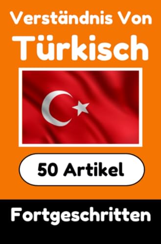 Verständnis von Türkisch | Türkisch lernen mit 50 interessanten Artikeln über Länder, Gesundheit, Sprachen und mehr: Verbessere dein Türkisch | Für ... Türkischlernende | Türkisch Verstehen Verständnis von Türkisch | Türkisch lernen mit 50 interessanten Artikeln über Länder, Gesundheit, Sprachen und mehr: Verbessere dein Türkisch | Für ... Türkischlernende | Türkisch Verstehen von epubli
