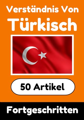 Verständnis von Türkisch | Türkisch lernen mit 50 interessanten Artikeln über Länder, Gesundheit, Sprachen und mehr: Verbessere dein Türkisch | Für ... Verstehen (Bücher zum Türkischlernen, Band 7) Verständnis von Türkisch | Türkisch lernen mit 50 interessanten Artikeln über Länder, Gesundheit, Sprachen und mehr: Verbessere dein Türkisch | Für ... Verstehen (Bücher zum Türkischlernen, Band 7) von Independently published