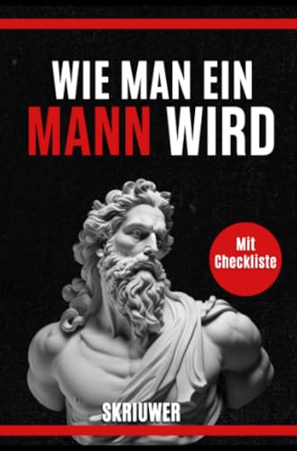 Wie man ein Mann wird: Ein Selbsthilfebuch für Männer | Ein Buch über Dating, Selbstwertgefühl, Selbstliebe, Selbstentwicklung, Motivation, Inspiration und mehr Wie man ein Mann wird: Ein Selbsthilfebuch für Männer | Ein Buch über Dating, Selbstwertgefühl, Selbstliebe, Selbstentwicklung, Motivation, Inspiration und mehr von epubli