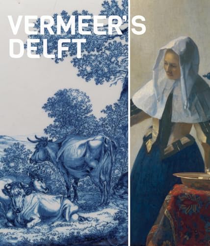 Vermeer's Delft von Uitgeverij Waanders & De Kunst