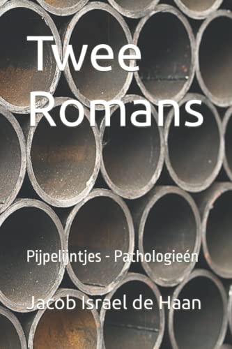 Twee Romans: Pijpelijntjes - Pathologieén