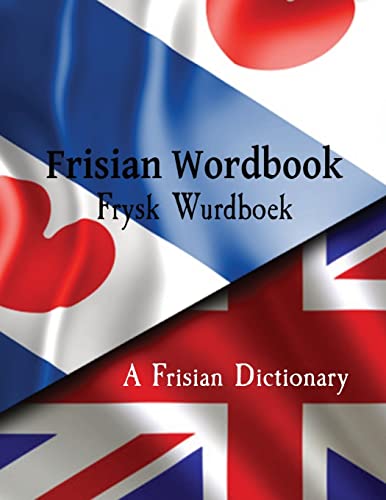 Frisian Wordbook | Frysk Wurdboek | A Frisian Dictionary | The Frisian Language: Frisian to English & English to Frisian
