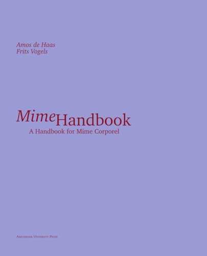 Mime Handbook: A Handbook for Mime Corporel von Amsterdam University Press