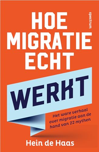 Hoe migratie echt werkt: het ware verhaal over migratie aan de hand van 22 mythen von Spectrum