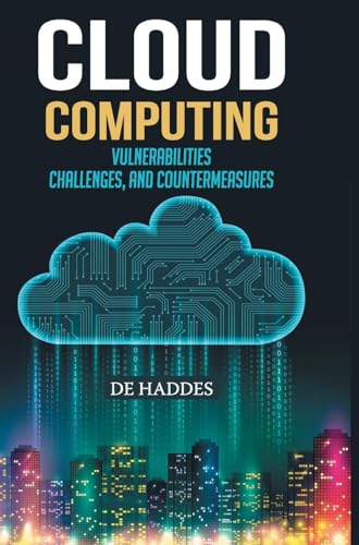Cloud Computing: Vulnerabilities, Challenges, and Countermeasures von DISCOVERY PUBLISHING HOUSE