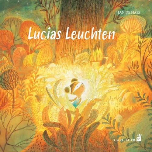 Lucias Leuchten: Bilderbuch (Carl-Auer Kids)