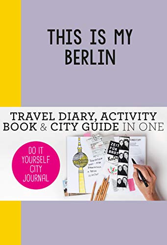 This is my Berlin: Do-It-Yourself City Journal