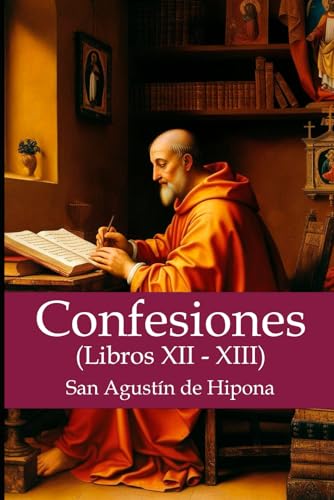 Confesiones: Libros XII-XIII von Independently published