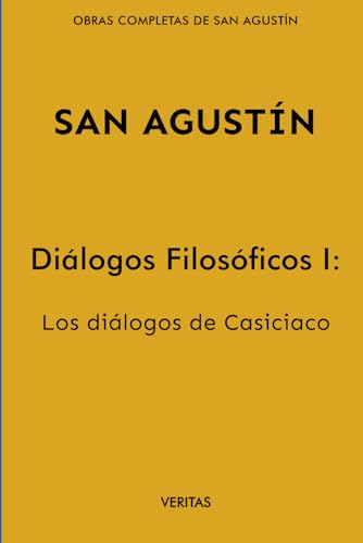 Diálogos Filosóficos I: Los diálogos de Casiciaco (Obras Completas de San Agustín) von Independently published