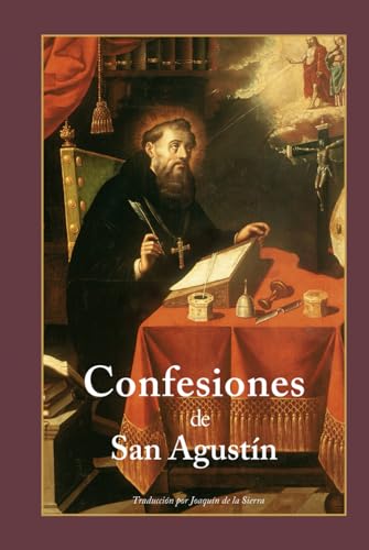 Las Confesiones de San Agustín (Ilustrado y Traducido): Un viaje introspectivo de las búsquedas mundanas a la iluminación espiritual (La Editorial Divina) von Independently published