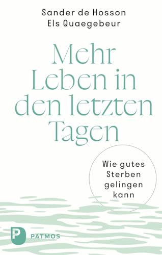 Mehr Leben in den letzten Tagen: Wie gutes Sterben gelingen kann