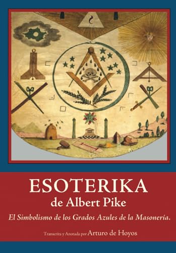 ESOTERIKA de Albert Pike: El Simbolismo de los Grados Azules de la Masonería