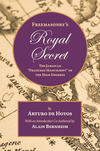 Freemasonry’s Royal Secret: The Jamaican “Francken Manuscript” of the High Degrees