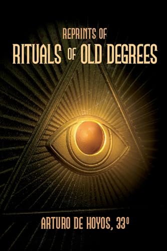 Reprints of Rituals of Old Degrees von Westphalia Press