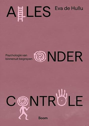 Alles onder controle: Psychologie van binnenuit begrepen von Boom