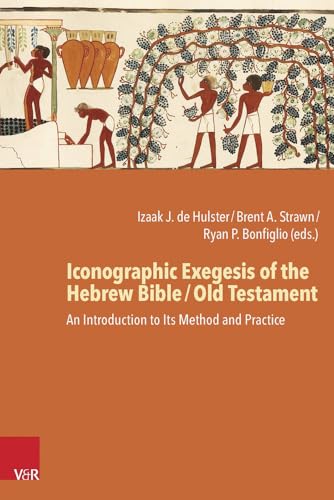 Iconographic Exegesis of the Hebrew Bible / Old Testament: An Introduction to Its Method and Practice von Vandenhoeck & Ruprecht