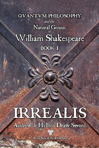 IRREALIS (Quantum Philosophy and the Natural Genius of William Shakespeare, Band 1) von Nielsen UK ISBN