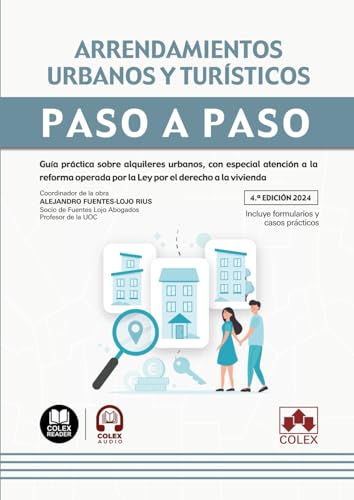 Arrendamientos urbanos y turísticos. Paso a Paso: Guía práctica sobre alquileres urbanos, con especial atención a la reforma operada por la Ley por el derecho a la vivienda Arrendamientos urbanos y turísticos. Paso a Paso: Guía práctica sobre alquileres urbanos, con especial atención a la reforma operada por la Ley por el derecho a la vivienda von Editorial Colex