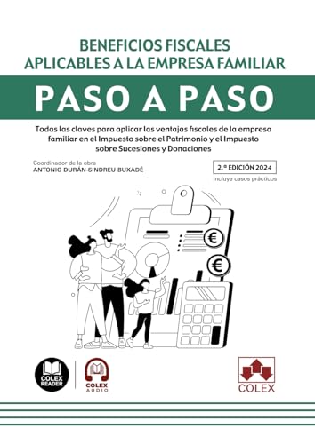Beneficios fiscales aplicables a la empresa familiar. Paso a paso: Todas las claves para aplicar las ventajas fiscales de la empresa familiar en el ... y el Impuesto sobre Sucesiones y Donaciones