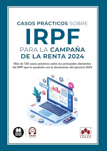 Casos prácticos sobre IRPF para la Campaña de la Renta 2024: Más de 150 casos prácticos sobre los principales elementos del IRPF que te ayudarán con la declaración del ejercicio 2024 (monografico) von Editorial Colex