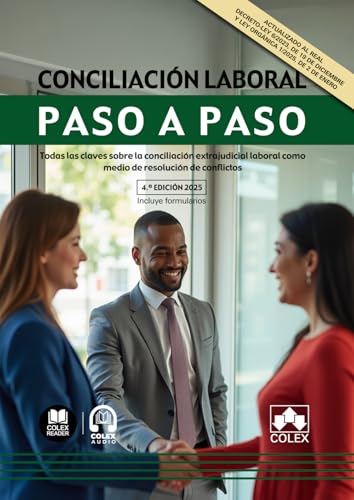 Conciliación laboral. Paso a paso: Todas las claves sobre la conciliación extrajudicial laboral como medio de resolución de conflictos von Editorial Colex