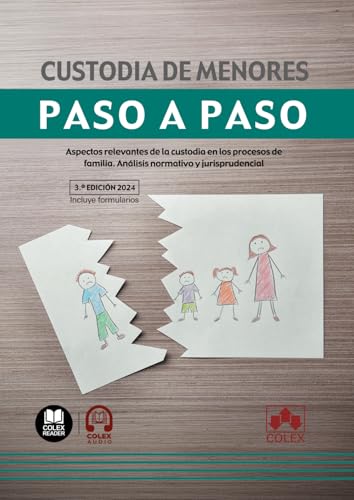 Custodia de menores. Paso a paso: Aspectos relevantes de la custodia en los procesos de familia. Análisis normativo y jurisprudencial von Editorial Colex