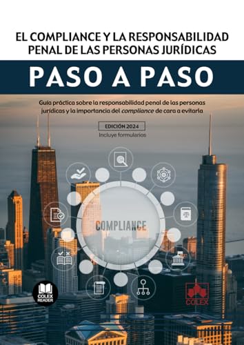 El compliance y la responsabilidad penal de las personas jurídicas. Paso a paso: Guía práctica sobre la responsabilidad penal de las personas ... importancia del compliance de cara a evitarla El compliance y la responsabilidad penal de las personas jurídicas. Paso a paso: Guía práctica sobre la responsabilidad penal de las personas ... importancia del compliance de cara a evitarla von Editorial Colex